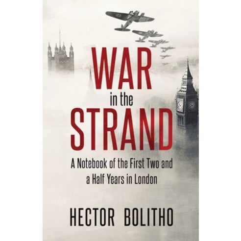 (영문도서) War in the Strand: A Notebook of the First Two and a Half Years in London Paperback, Agora Books, English, 9781912194926