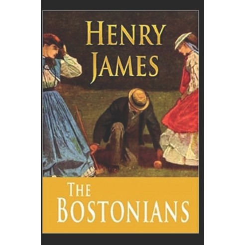 The Bostonians Annotated Paperback, Independently Published