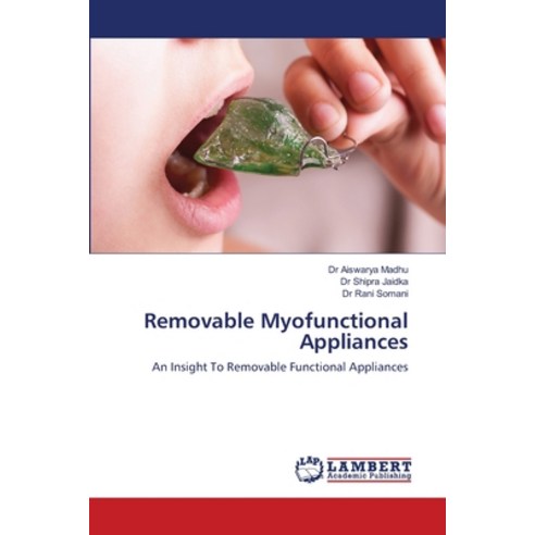 Removable Myofunctional Appliances Paperback, LAP Lambert Academic Publis..., English, 9786203583083