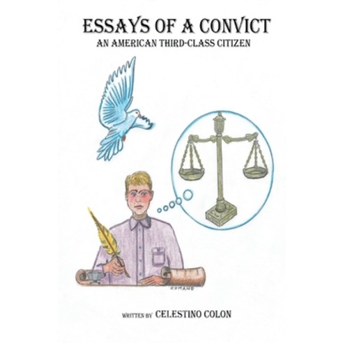 (영문도서) Essays of a Convict: An American Third Class Citizen Paperback, Cadmus Publishing, English, 9781637510865
