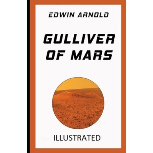 Gulliver of Mars Illustrated Paperback, Independently Published, English, 9798563279643
