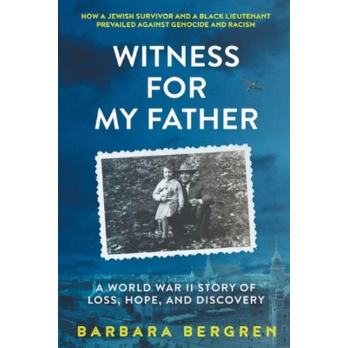 Witness For My Father: A World War II Story Of Loss Hope And Discovery Paperback, Sandkey Press, English, 9781734244403