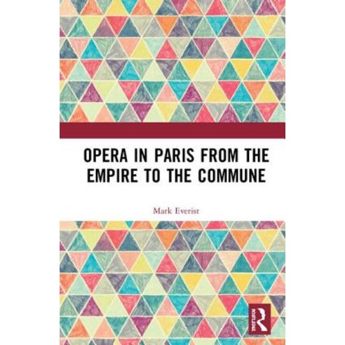Opera in Paris from the Empire to the Commune Hardcover, Routledge, English, 9781138065161