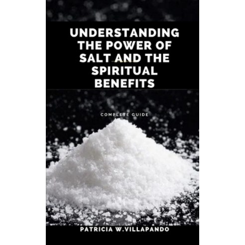(영문도서) Understanding the Power of Salt and the Spiritual Benefits ...