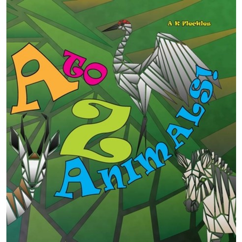 (영문도서) A to Z Animals! Hardcover, Lulu.com, English, 9781794706309