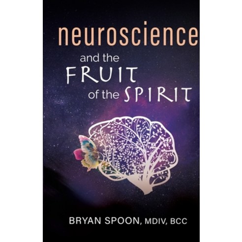 Neuroscience and the Fruit of the Spirit Paperback, Talk Consulting, LLC, English, 9781952327131