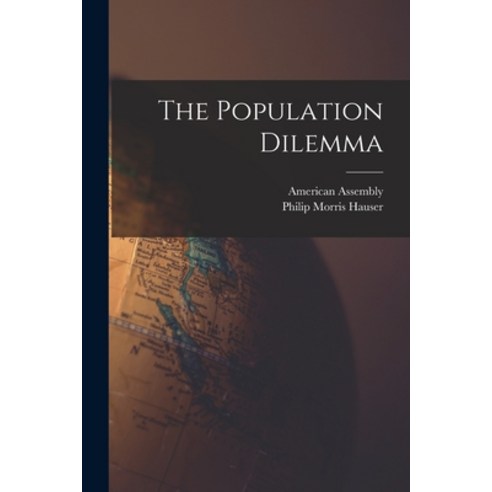 (영문도서) The Population Dilemma Paperback, Hassell Street Press, English, 9781013613289