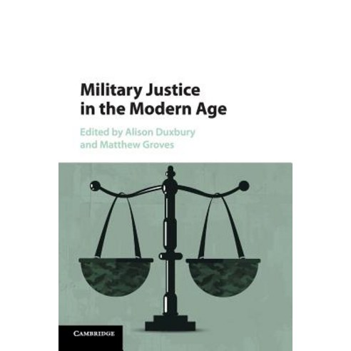 (영문도서) Military Justice in the Modern Age Paperback, Cambridge University Press, English, 9781107615922