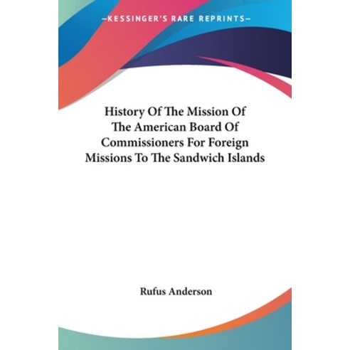 History Of The Mission Of The American Board Of Commissioners For ...