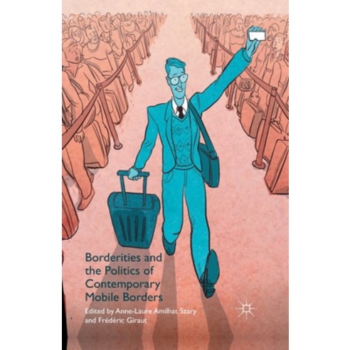 (영문도서) Borderities and the Politics of Contemporary Mobile Borders Paperback, Palgrave MacMillan, English, 9781349500338