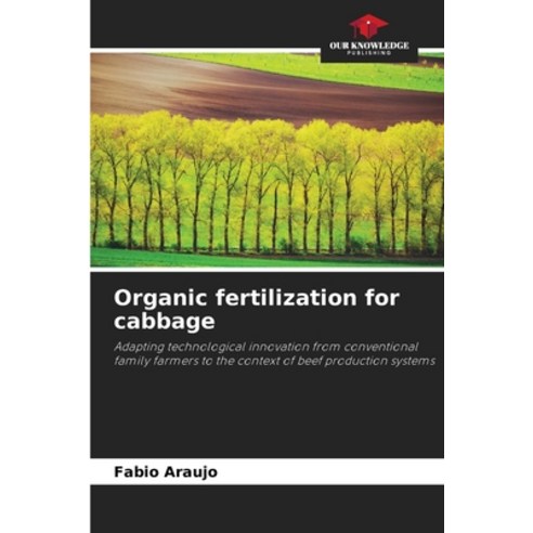 (영문도서) Organic fertilization for cabbage Paperback, Our Knowledge Publishing, English, 9786206437178
