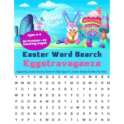 Easter Word Search Eggstravaganza: Eggsciting Easter Activity Book for Kids Ages 6-8 Easter Basket ... Paperback, Independently Published, English, 9798711537748