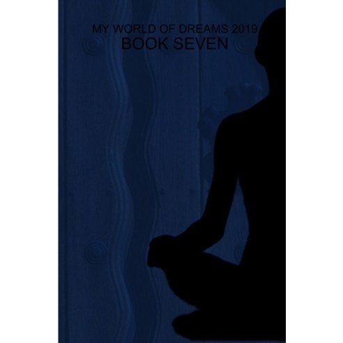 My World of Dreams 2019 - Book Seven Paperback, Lulu.com