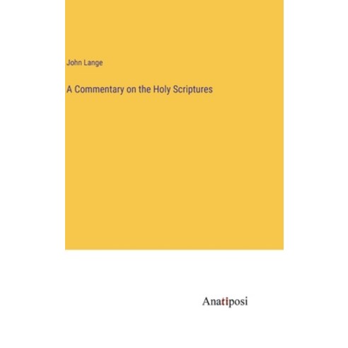 (영문도서) A Commentary on the Holy Scriptures Hardcover, Anatiposi Verlag, English, 9783382506612