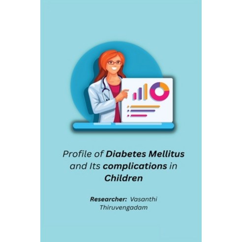 (영문도서) Profile of Diabetes Mellitus and Its complications in Children Paperback, Independent Author, English, 9781805454731