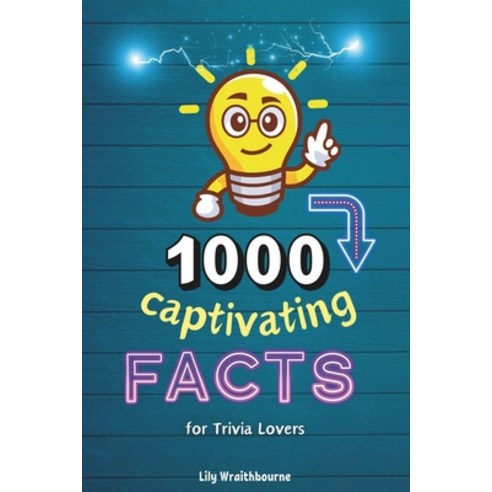(영문도서) 1000 Captivating Facts for Trivia Lovers: Random Revelations Across Time and Topics That You''... Paperback, Independently Published, English, 9798872169246