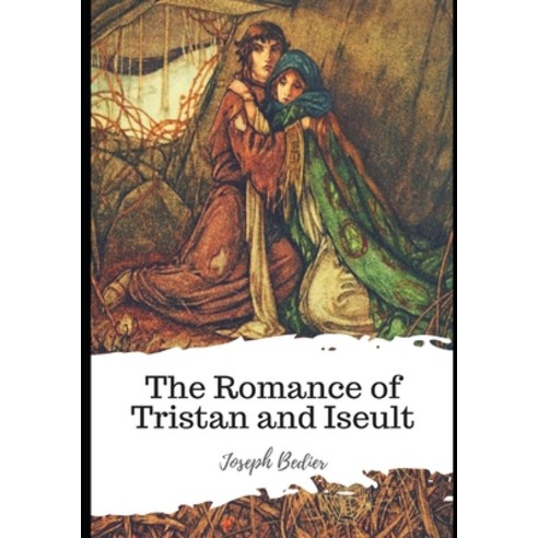 The Romance of Tristan and Iseult Paperback, Independently Published, English, 9798598494288