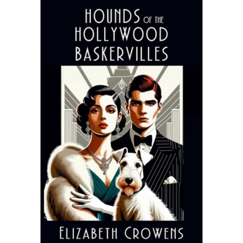 (영문도서) Hounds of the Hollywood Baskervilles: A Babs Norman Hollywood Mystery Paperback, Level Best - Historia, English, 9781685125424