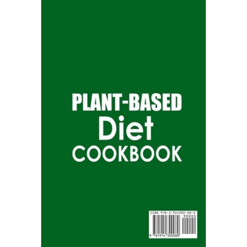 (영문도서) Plant-Based Diet Cookbook Over 50 Recipes for Plant-Based Eating Paperback, Blue Bird Publishing, English, 9781914300080