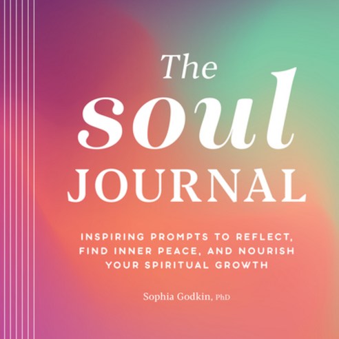 (영문도서) The Soul Journal: Inspiring Prompts to Reflect Find Inner Peace and Nourish Your Spiritual ... Paperback, Rockridge Press, English, 9781638781219
