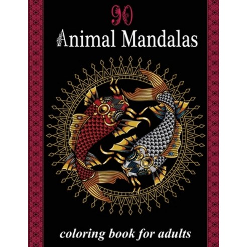 90 Animal Mandalas.coloring book for adults: 90 Beautiful designs: Animals Birds Ocean Life Manda... Paperback, Independently Published, English, 9798593973719