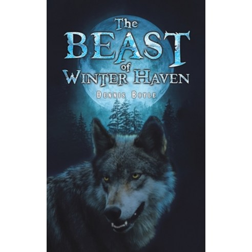 (영문도서) The Beast of Winter Haven Hardcover, Austin Macauley, English, 9798889106029