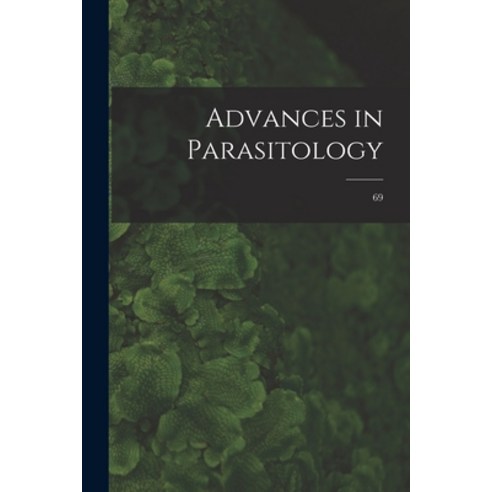 (영문도서) Advances in Parasitology; 69 Paperback, Hassell Street Press, English, 9781014710826