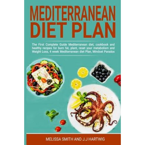 Mediterranean Diet Plan: The First Complete Guide Mediterranean Diet Cookbook and Healthy Recipes f... Paperback, Independently Published, English, 9781093813630
