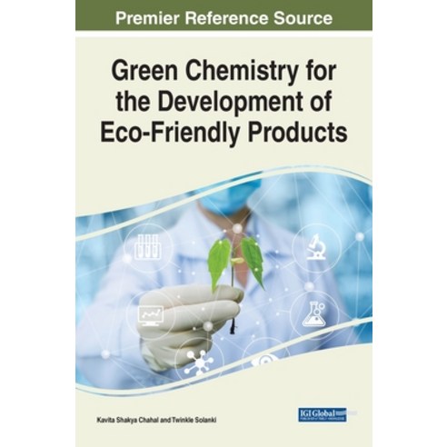 (영문도서) Green Chemistry for the Development of Eco-Friendly Products Hardcover, IGI Global, English, 9781799898511