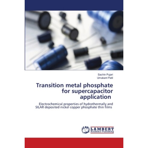 (영문도서) Transition metal phosphate for supercapacitor application Paperback, LAP Lambert Academic Publis..., English, 9786205641477