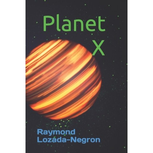(영문도서) Planet X Paperback, Independently Published, English, 9798403507554