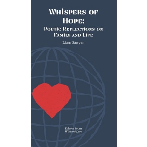 (영문도서) Whispers of Hope: Poetic Reflections on Family and Life Hardcover, Sawyer Original, English, 9798989057610