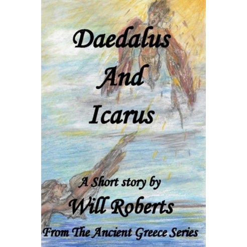 Daedalus and Icarus Paperback, Independently Published, English, 9798697673492