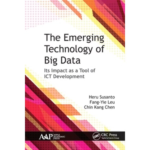 (영문도서) The Emerging Technology of Big Data: Its Impact as a Tool for Ict Development Paperback, Apple Academic Press, English, 9781774631591