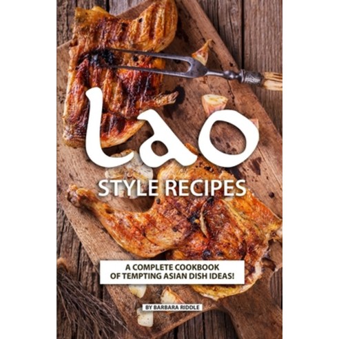(영문도서) Lao Style Recipes: A Complete Cookbook of Tempting Asian Dish Ideas! Paperback, Independently Published, English, 9781086917444