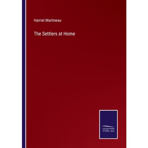(영문도서) The Settlers at Home Paperback, Salzwasser-Verlag, English, 9783375142285