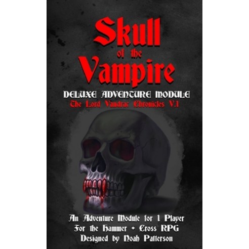 Skull of the Vampire: Deluxe Adventure Module Paperback, Independently Published