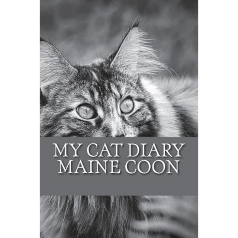 (영문도서) My cat diary: Maine Coon Paperback, Createspace Independent Pub..., English, 9781722783754