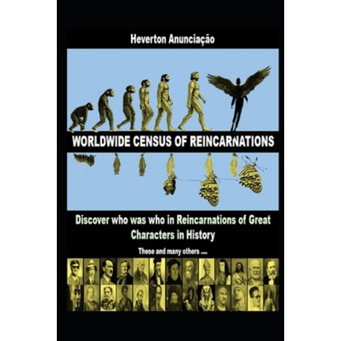 Worldwide Census of Reincarnations: Discover who was who in Reincarnations of Great Characters in Hi... Paperback, Independently Published, English, 9798696927077