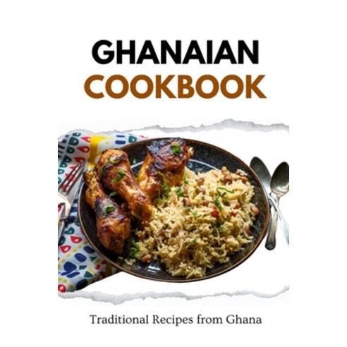 (영문도서) Ghanaian Cookbook: Traditional Recipes from Ghana Paperback, Independently Published, English, 9798872813392