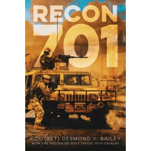 (영문도서) Recon 701: A story of Resiliency Brotherhood and Triumph as told by the troopers of G/10 CAV Paperback, Deeds Publishing, English, 9781950794843