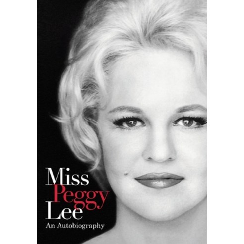 (영문도서) Miss Peggy Lee - An Autobiography Hardcover, Peggy Lee Associates, LLC, English, 9781737329909