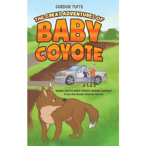 (영문도서) The Great Adventures of Baby Coyote: Rondo Meets Baby Coyote Human Contact Hardcover, Page Publishing, Inc., English, 9781644240755