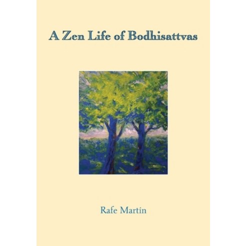 (영문도서) A Zen Life of Bodhisattvas Paperback, Sumeru Press Inc., English, 9781896559995