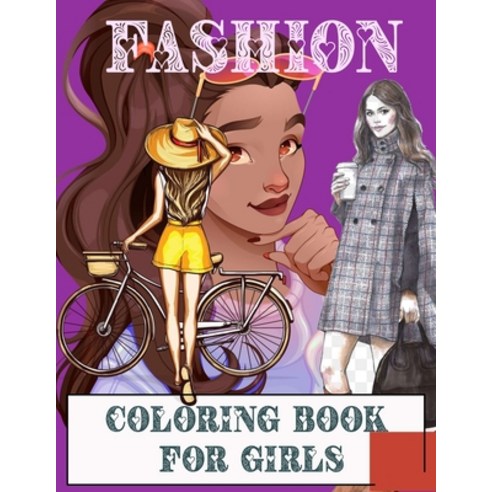 Fashion Coloring Book For Girls: I Am a Girl and I Am Great Paperback, Independently Published, English, 9798718443615