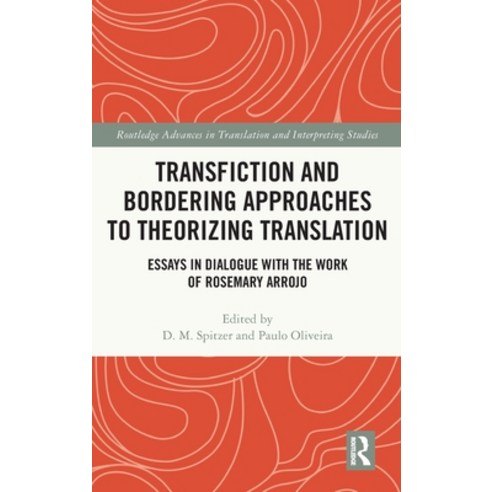(영문도서) Transfiction and Bordering Approaches to Theorizing Translation: Essays in Dialogue with the ... Hardcover, Routledge, English, 9781032211404