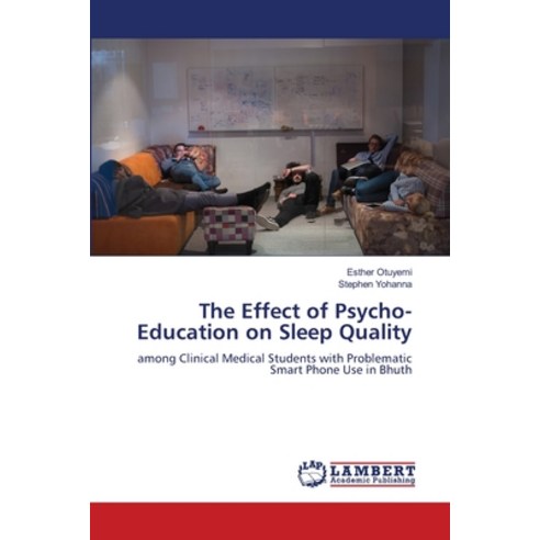 (영문도서) The Effect of Psycho-Education on Sleep Quality Paperback, LAP Lambert Academic Publis..., English, 9786207460885