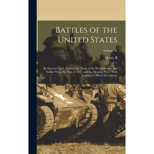 (영문도서) Battles of the United States: By sea and Land; Embracing Those of the Revolutionary and India... Hardcover, Legare Street Press, English, 9781019198575