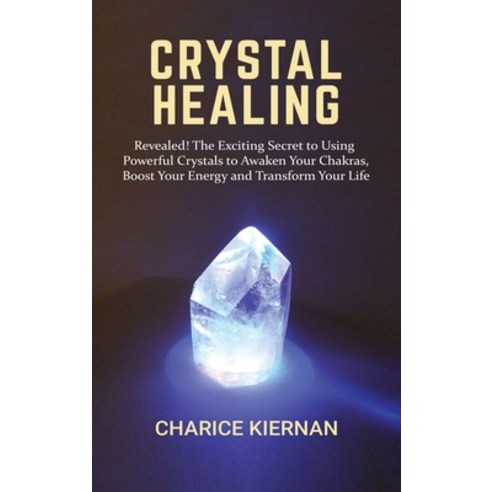 Crystal Healing: Revealed! The Exciting Secret to Using Powerful Crystals to Awaken Your Chakras Bo... Hardcover, Semsoli