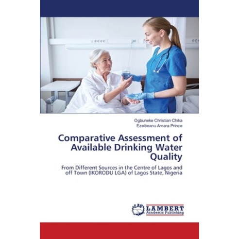 Comparative Assessment of Available Drinking Water Quality Paperback, LAP Lambert Academic Publishing